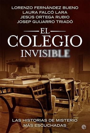 EL COLEGIO INVISIBLE. LAS HISTORIAS DE MISTERIOS MÁS ESCUCHADAS | 9788413842882 | FERNÁNDEZ BUENO, LORENZO/FALCÓ LARA, LAURA/ORTEGA RUBIO, JESÚS/GUIJARRO TRIADÓ, JOSEP