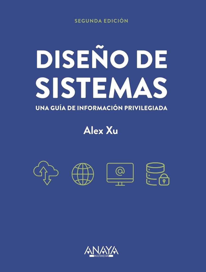 DISEÑO DE SISTEMAS. UNA GUÍA DE INFORMACIÓN PRIVILEGIADA | 9788441545557 | XU, ALEX