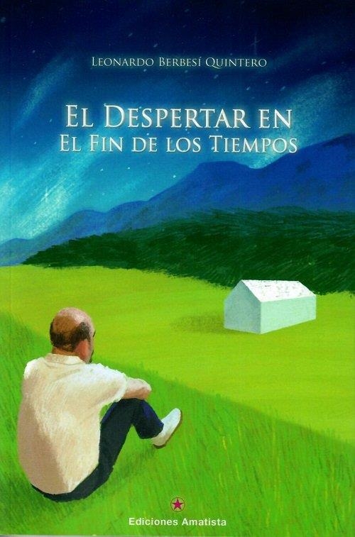 EL DESPERTAR EN EL FIN DE LOS TIEMPOS | 9788416977482 | BERBESÍ QUINTERO, LEONARDO