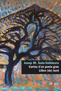 CARTES D'UN POETA GRAN. LLIBRE (DE) BORD | 9788412303889 | SALA-VALLDAURA, JOSEP M.