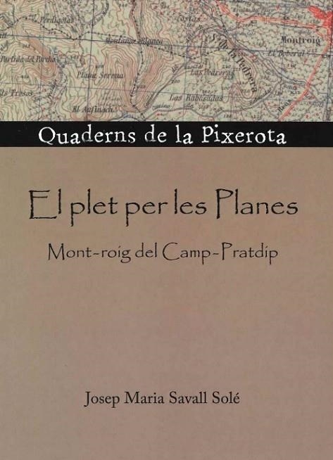 EL PLET PER LES PLANES. MONT-ROIG DEL CAMP-PRATDIP | 9788412446661 | SAVALL SOLE,JOSEP MARIA