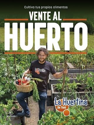 VENTE AL HUERTO. CULTIVA TUS PROPIOS ALIMENTOS | 9788467065534 | LA HUERTINA DE TONI