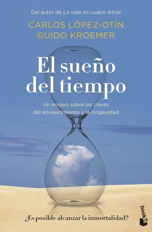 EL SUEÑO DEL TIEMPO. UN ENSAYO SOBRE LAS CLAVES DEL ENVEJECIMIENTO Y LA LONGEVIDAD | 9788408256212 | LÓPEZ OTÍN, CARLOS/KROEMER, GUIDO