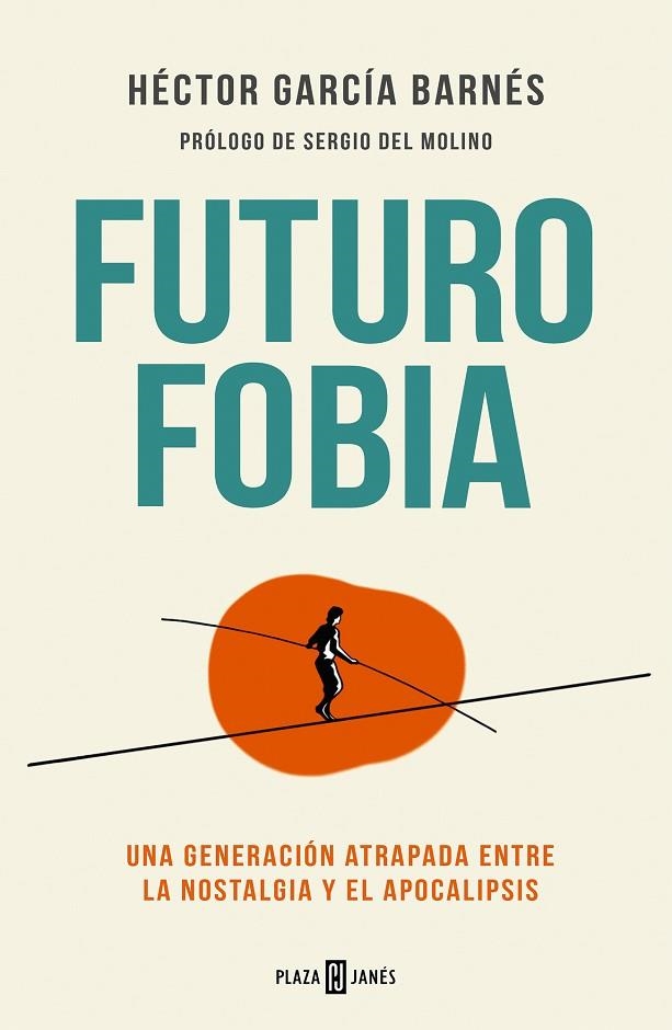 FUTUROFOBIA. UNA GENERACIÓN ATRAPADA ENTRE LA NOSTALGIA Y EL APOCALIPSIS | 9788401028465 | GARCÍA BARNÉS, HÉCTOR