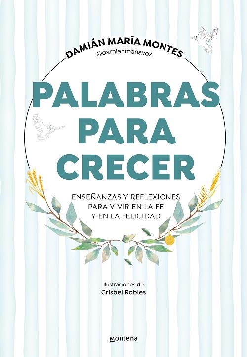 PALABRAS PARA CRECER. ENSEÑANZAS Y REFLEXIONES PARA VIVIR EN LA FE Y EN LA FELICIDAD | 9788418798597 | MONTES (@DAMIANMARIAVOZ), DAMIÁN MARÍA