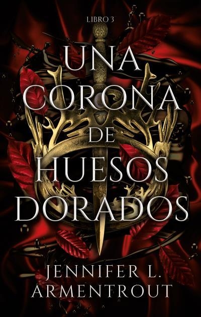 UNA CORONA DE HUESOS DORADOS. DE SANGRE Y CENIZAS 3 | 9788417854324 | ARMENTROUT, JENNIFER