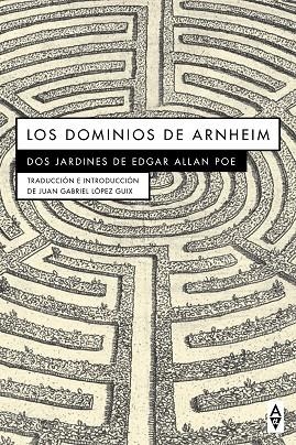 LOS DOMINIOS DE ARNHEIM. DOS JARDINES DE EDGAR ALLAN POE | 9788412295504 | POE, EDGAR ALLAN