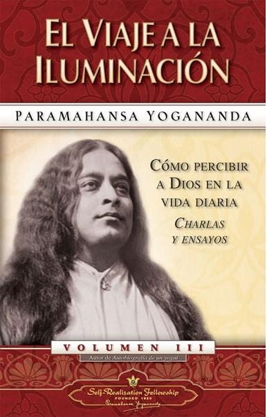 EL VIAJE A LA ILUMINACIÓN 3. COMO PERCIBIR  A DIOS EN LA VIDA DIARIA | 9780876121214 | PARAMAHANSA YOGANANDA