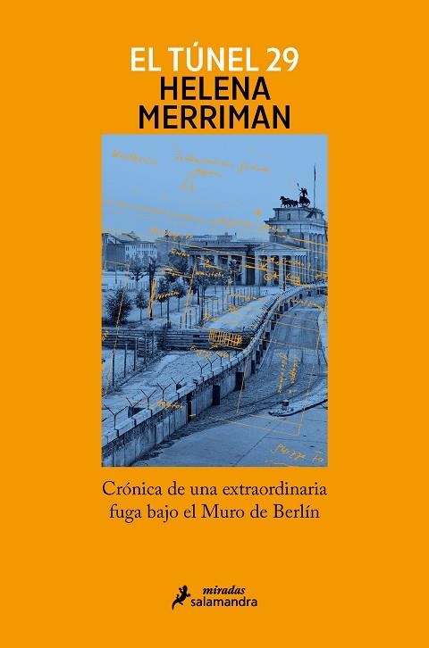 EL TÚNEL 29. CRÓNICA DE UNA EXTRAORDINARIA FUGA BAJO EL MURO DE BERLÍN | 9788418363320 | MERRIMAN, HELENA