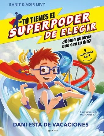 TÚ TIENES EL SUPERPODER DE ELEGIR - DANI ESTÁ DE VACACIONES | 9788418798528 | LEVY, GANIT & ADIR