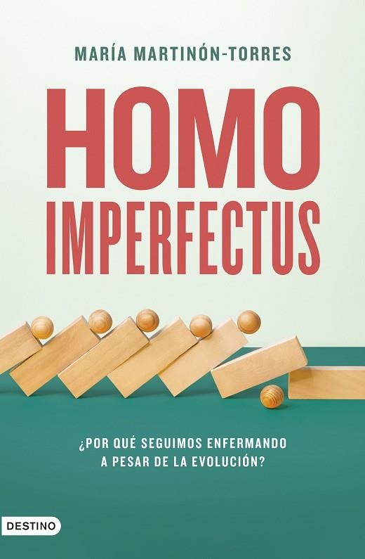 HOMO IMPERFECTUS. ¿POR QUÉ SEGUIMOS ENFERMANDO A PESAR DE LA EVOLUCIÓN? | 9788423361557 | MARTINÓN-TORRES, MARÍA