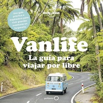 VANLIFE. LA GUIA PARA VIAJAR POR LIBRE | 9788408250784