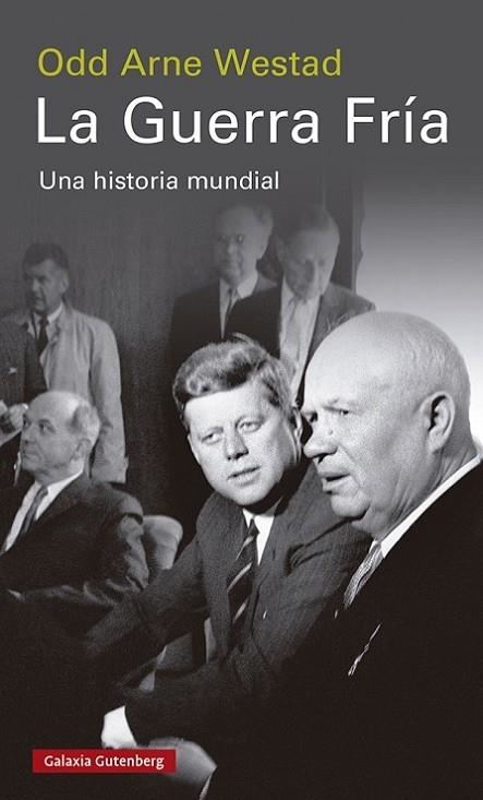 LA GUERRA FRÍA. UNA HISTORIA MUNDIAL | 9788419075352 | WESTAD, ODD ARNE