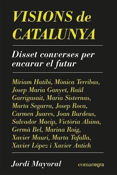 VISIONS DE CATALUNYA. DISSET CONVERSES PER ENCARAR EL FUTUR | 9788418857638 | MAYORAL, JORDI