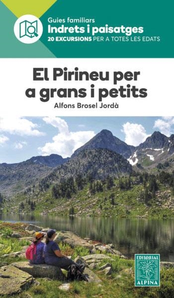 EL PIRINEU PER A GRANS I PETITS, EL -INDRETS I PAISATGES- | 9788480909150 | BROSEL I JORDÀ, ALFONS