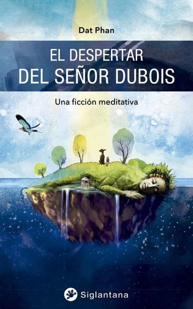 EL DESPERTAR DEL SEÑOR DUBOIS (UNA FICCION MEDITATIVA) | 9788418556098 | PHAN, DAT