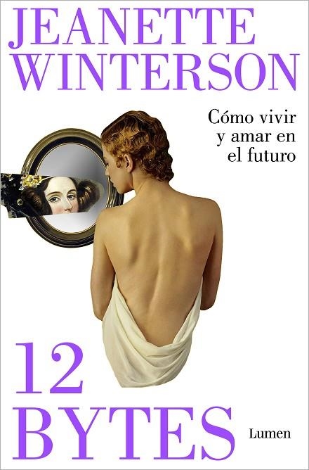 12 BYTES. CÓMO VIVIR Y AMAR EN EL FUTURO | 9788426409638 | WINTERSON, JEANETTE