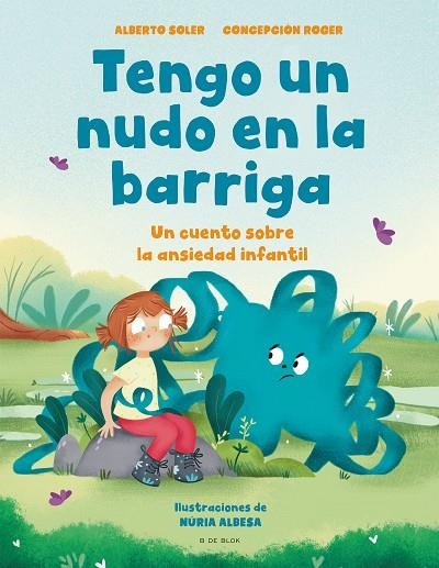 TENGO UN NUDO EN LA BARRIGA. UN CUENTO SOBRE LA ANSIEDAD INFANTIL | 9788418688515 | SOLER, ALBERTO/ROGER, CONCEPCIÓN