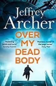 OVER MY DEAD BODY | 9780008523268 | ARCHER, JEFFREY