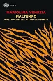 MALTEMPO. IMMA TATARANNI E GLI INCIAMPI | 9788806252199 | VEENZIA MARIOLINA