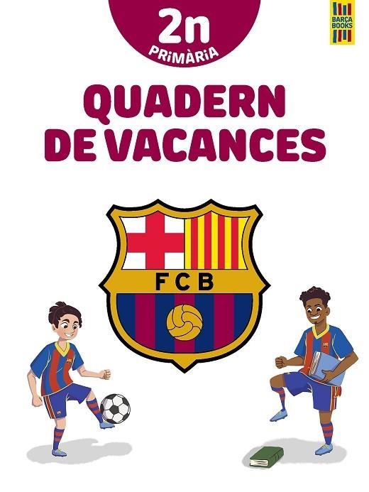 BARÇA. QUADERN DE VACANCES. 2N DE PRIMÀRIA | 9788413892009