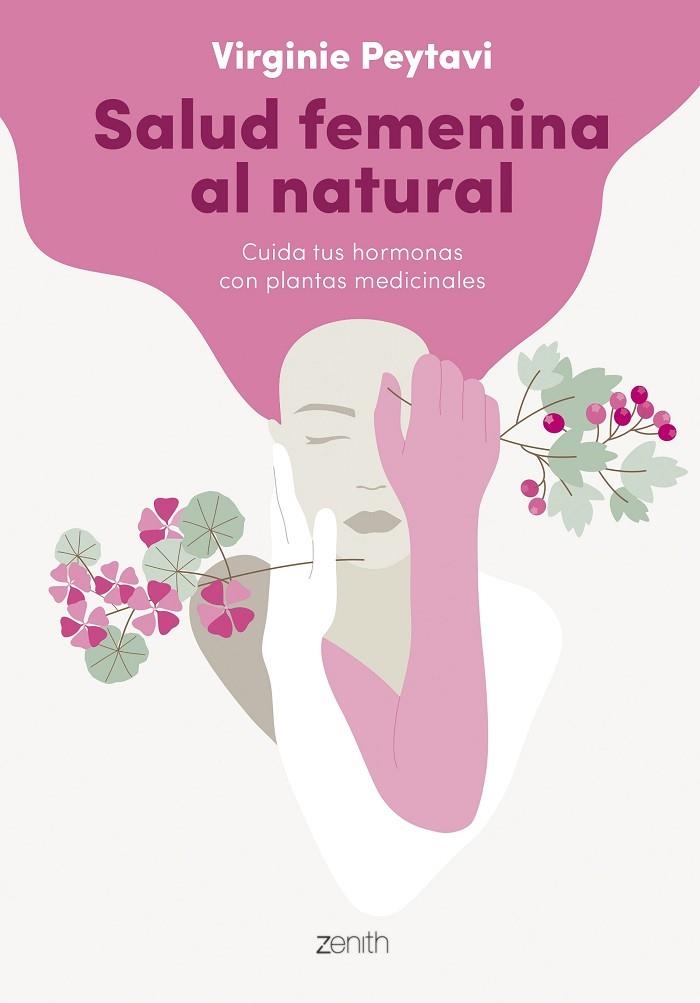 SALUD FEMENINA AL NATURAL. CUIDA TUS HORMONAS CON PLANTAS MEDICINALES | 9788408256144 | PEYTAVI, VIRGINIE