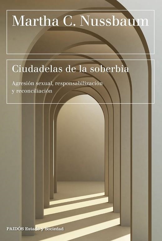 CIUDADELAS DE LA SOBERBIA. AGRESIÓN SEXUAL, RESPONSABILIZACIÓN Y RECONCILIACIÓN | 9788449339325 | NUSSBAUM, MARTHA C.