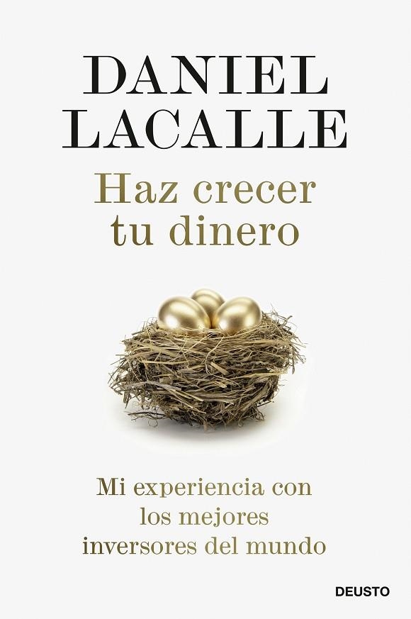 HAZ CRECER TU DINERO. MI EXPERIENCIA CON LOS MEJORES INVERSORES DEL MUNDO | 9788423433629 | LACALLE, DANIEL