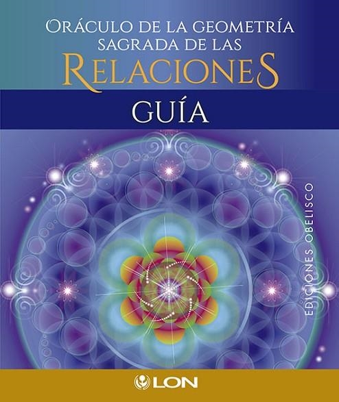 ORÁCULO DE LA GEOMETRÍA SAGRADA DE LAS RELACIONES + CARTAS | 9788491118046 | ART, LON