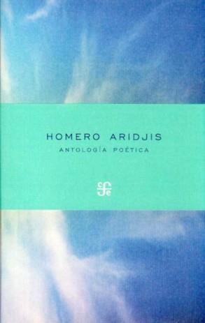 ANTOLOGÍA POÉTICA | 9786071600455 | ARIDJIS, HOMERO