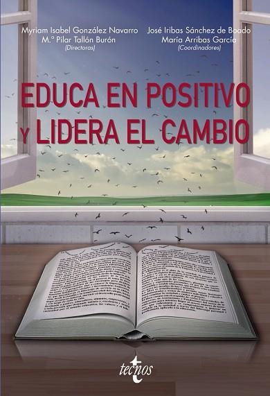 EDUCA EN POSITIVO Y LIDERA EL CAMBIO | 9788430984800 | TALLÓN BURÓN, MARÍA DEL PILAR/GONZÁLEZ NAVARRO, MYRIAM/ALBUJA SAN CASIANO, MÓNICA/ARRIBAS GARCÍA, MA