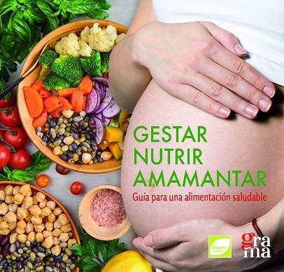 GESTAR, NUTRIR, AMAMANTAR. GUÍA PARA UNA ALIMENTACIÓN SALUDABLE | 9788412357783 | DIDIER HERNÁNDEZ, CRISTIAN/ALGUERÓ OLIVER, LARA