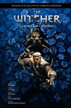 THE WITCHER DE ANDRZEJ SAPKOWSKI: EL ÚLTIMO DESEO 1. LA SEMILLA DE LA VERDAD | 9788467951554 | BARTOZ SZTYBOR/AMAD MIR/HAMIDREZA SHEYKH