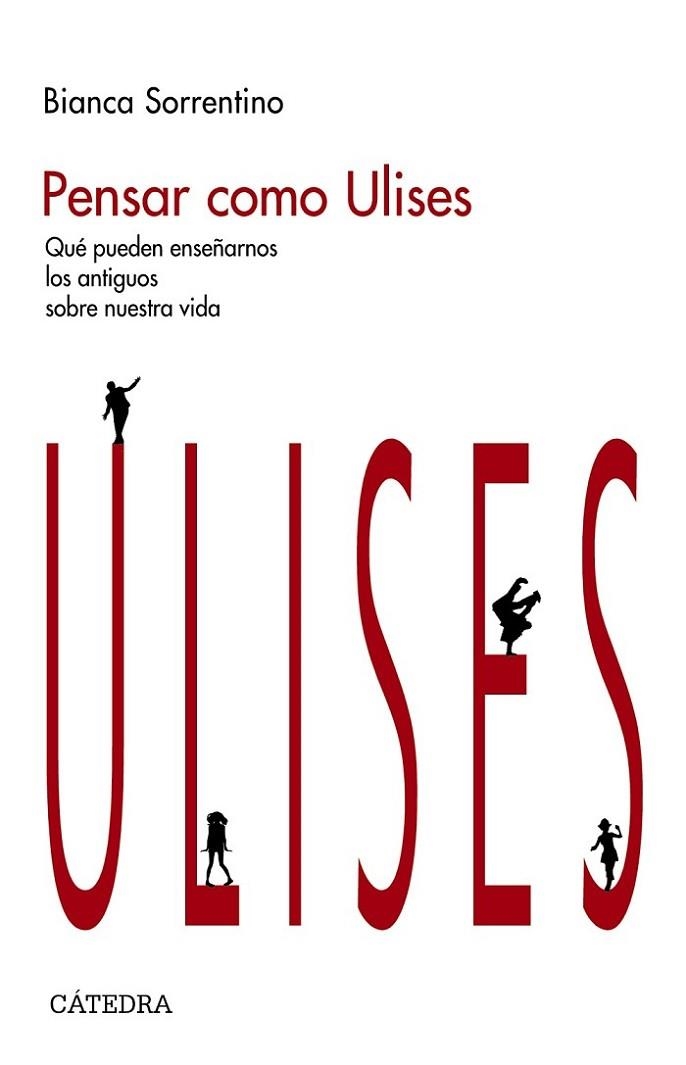 PENSAR COMO ULISES. QUÉ PUEDEN ENSEÑARNOS LOS ANTIGUOS SOBRE NUESTRA VIDA | 9788437644493 | SORRENTINO, BIANCA