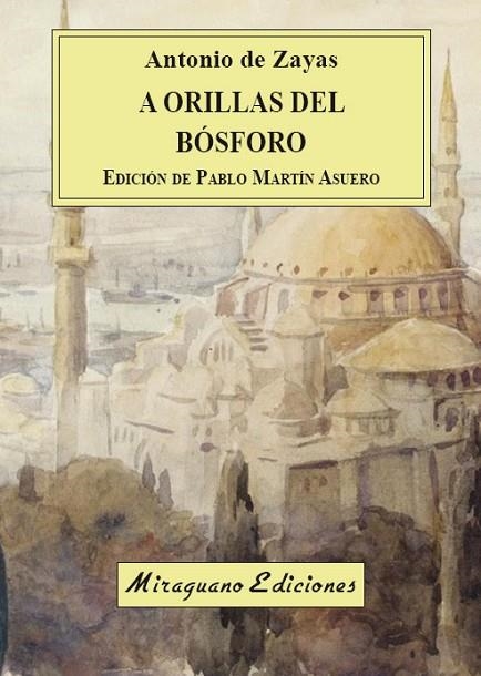 A ORILLAS DEL BÓSFORO | 9788478135028 | DE ZAYAS-FERNÁNDEZ DE CÓRDOBA Y BEAUMONT, ANTONIO/MARTÍN ASUERO, PABLO