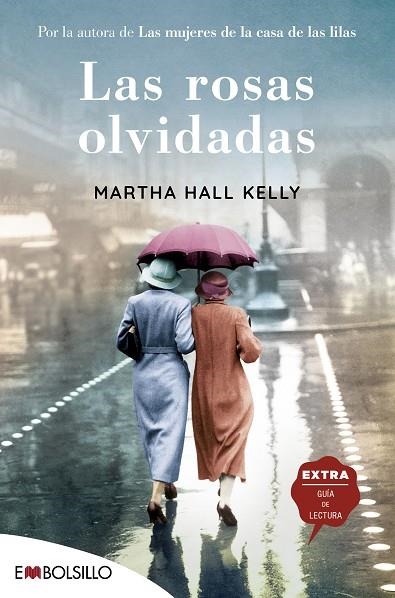 LAS ROSAS OLVIDADAS. ELLAS HICIERON DE LOS TIEMPOS DIFÍCILES UNA OPORTUNIDAD PARA CRECER | 9788418185311 | HALL KELLY, MARTHA