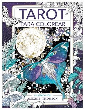 TAROT PARA COLOREAR. LIBROS PARA COLOREAR PARA ADULTOS | 9788401029141 | THOMSON, ALEXIS E.