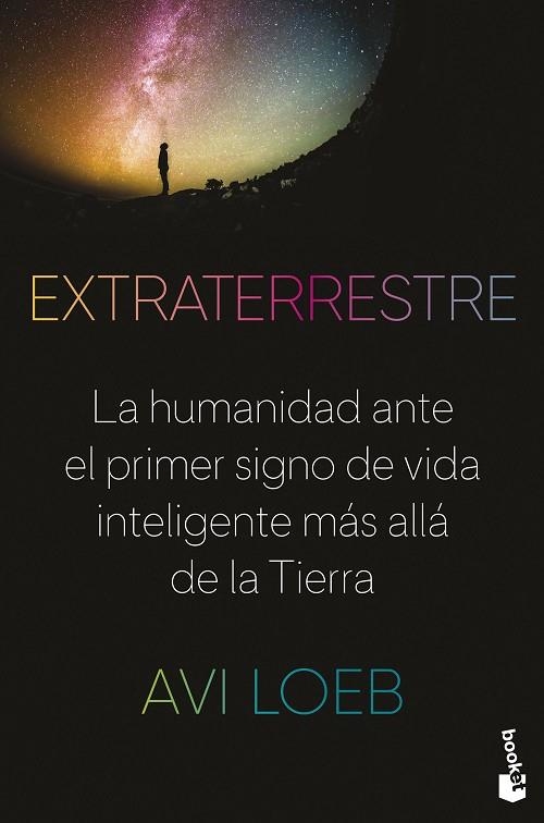 EXTRATERRESTRE. LA HUMANIDAD ANTE EL PRIMER SIGNO DE VIDA INTELIGENTE MÁS ALLÁ DE LA TIERRA | 9788408257516 | LOEB, AVI