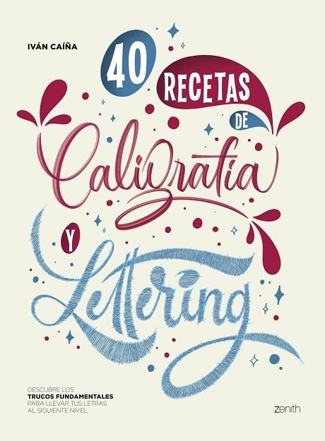 40 RECETAS DE CALIGRAFÍA Y LETTERING. LA HUMANIDAD ANTE EL PRIMER SIGNO DE VIDA INTELIGENTE MÁS ALLÁ DE LA TIERRA | 9788408256168 | CAÍÑA, IVÁN