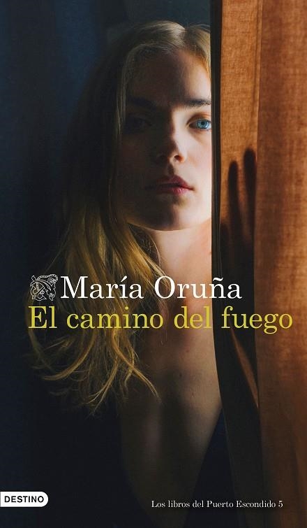 EL CAMINO DEL FUEGO. LOS LIBROS DEL PUERTOS ESCONDIDO 5 | 9788423361588 | ORUÑA, MARÍA