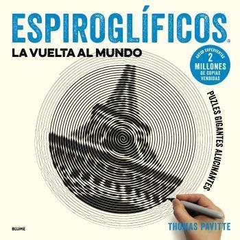 ESPIROGLÍFICOS. LA VUELTA AL MUNDO. PUZLES GIGANTES ALUCINANTES | 9788417254919 | PAVITTE, THOMAS