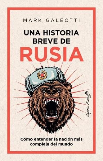 UN HISTORIA BREVE DE RUSIA. COMO ENTENDER LA NACION MAS COMPLEJA DEL MUNDO | 9788412457926 | GALEOTTI, MARK