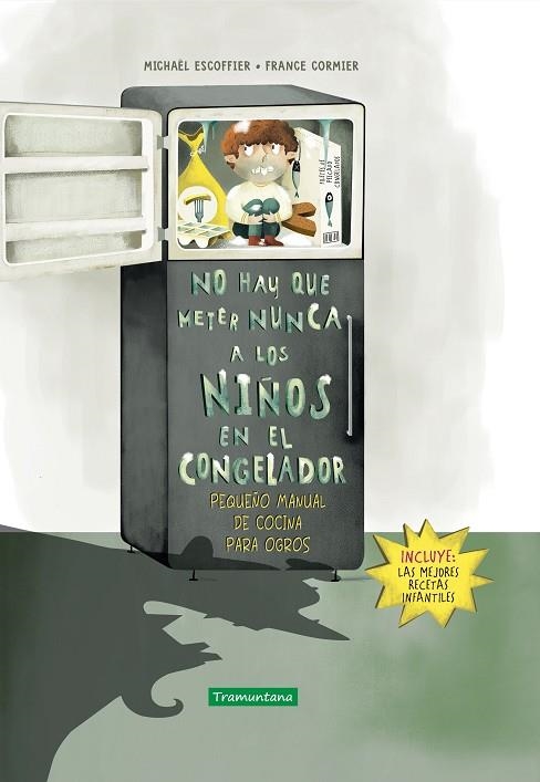 NO HAY QUE METER NUNCA A LOS NIÑOS EN EL CONGELADOR. PEQUEÑO MANUAL DE COCINA PARA OGROS | 9788418520310 | ESCOFFIER, MICHAËL