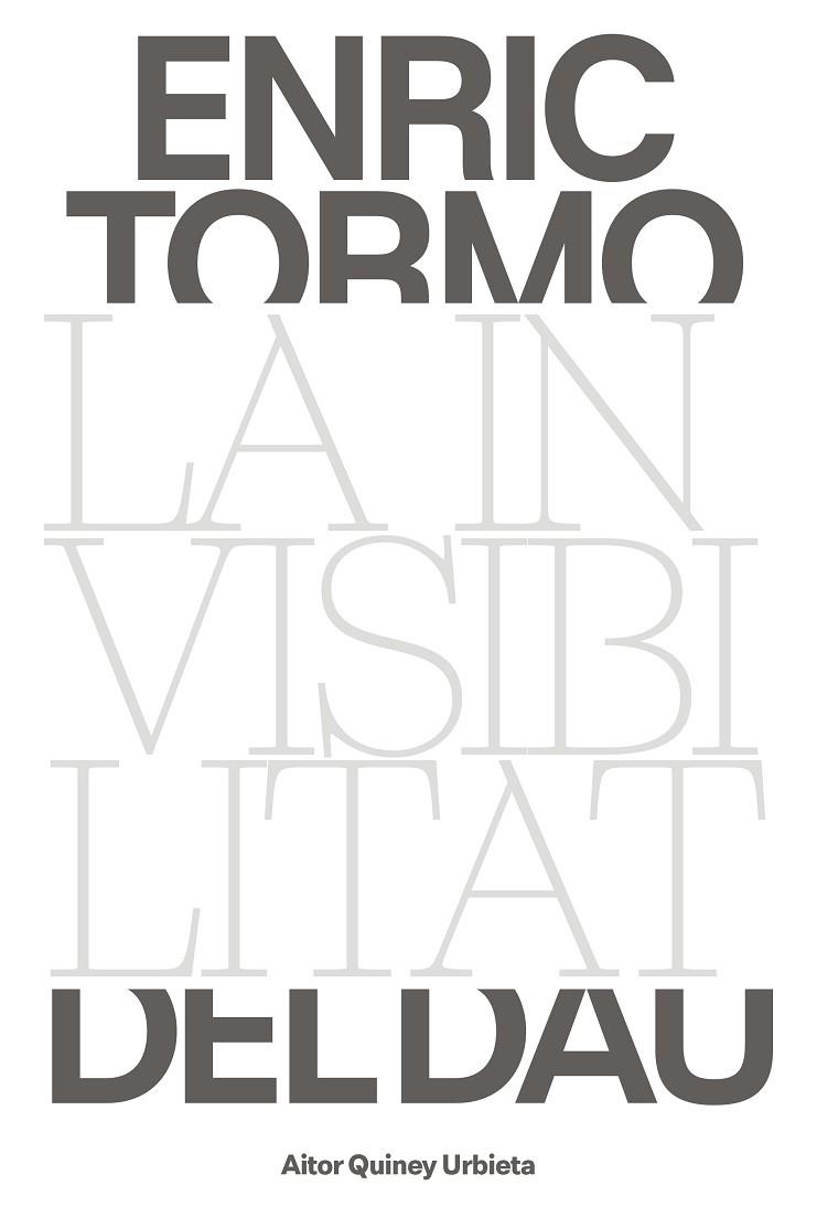 ENRIC TORMO. LA INVISIBILITAT DEL DAU | 9788491564003 | QUINEY, AITOR