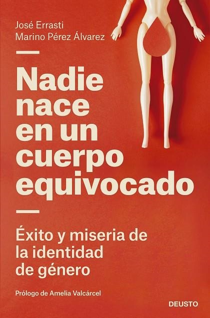 NADIE NACE EN UN CUERPO EQUIVOCADO. ÉXITO Y MISERIA DE LA IDENTIDAD DE GÉNERO | 9788423433322 | ERRASTI, JOSÉ/PÉREZ ÁLVAREZ, MARINO