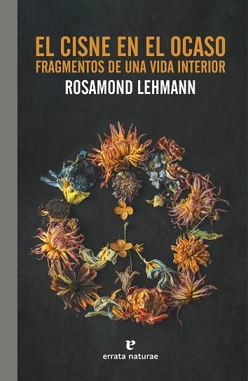 EL CISNE EN EL OCASO FRAGMENTOS DE UNA VIDA INTERIOR | 9788419158048 | LEHMANN, ROSAMOND