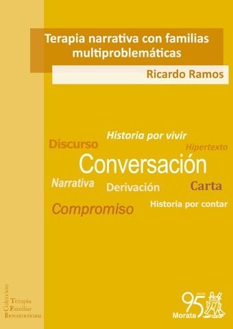 TERAPIA NARRATIVA CON FAMILIAS MULTIPROBLEMÁTICAS. EL CAMBIO QUE VIENE | 9788471128126 | RAMOS, RICARDO