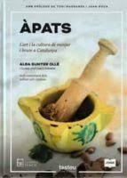 ÀPATS. L'ART I LA CULTURA DEL MENJAR I BEURE A CATALUNYA | 9788418849268 | SUNYER OLLÉ, ALBA/ANTÚNEZ FERRER, CLARA