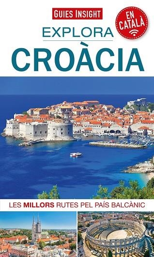 EXPLORA CROÀCIA. LES MILLORS RUTES PEL PAÍS BALCÀNIC | 9788413561912