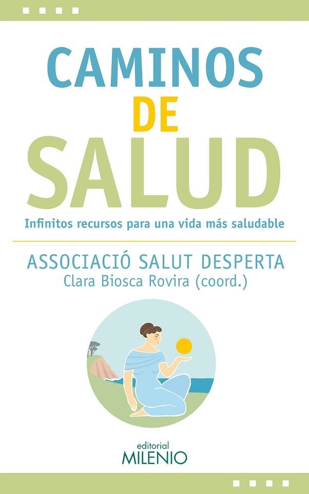 CAMINOS DE SALUD. INFINITOS RECURSOS PARA UNA VIDA MÁS SALUDABLE | 9788497439626 | BIOSCA ROVIRA,CLARA